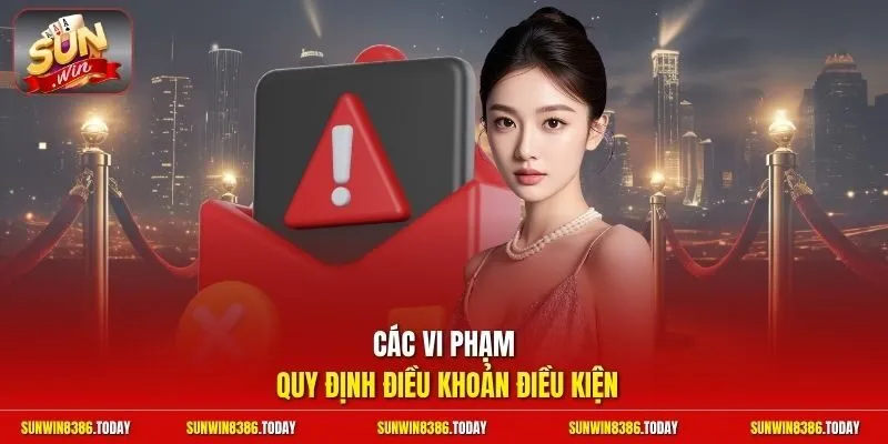điều khoản điều kiện 3 Sunwin Các vi phạm quy định điều khoản điều kiện