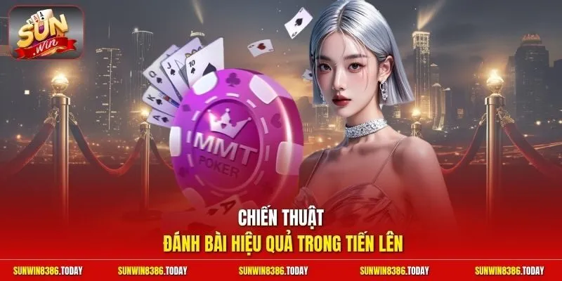 Luật Chơi Tiến Lên Miền Nam | Sát Phạt Chặt Heo Nhận Thưởng 4 Sunwin Chiến thuật đánh bài hiệu quả trong Tiến Lên