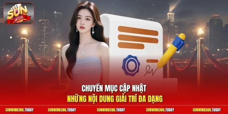 Chuyển mục cập nhật những nội dung giải trí đa dạng