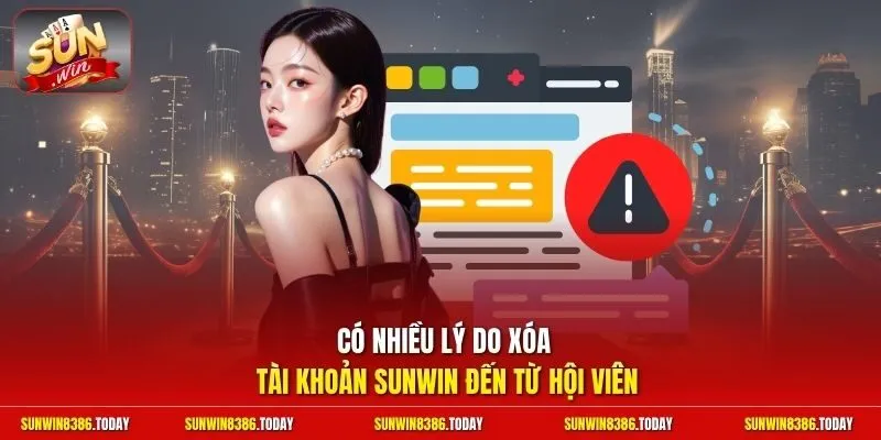 Xóa Tài Khoản Sunwin - Cách Hủy Dữ Liệu Bảo Mật Tốc Độ 60s 2 Sunwin Có nhiều lý do xóa tài khoản Sunwin đến từ hội viên