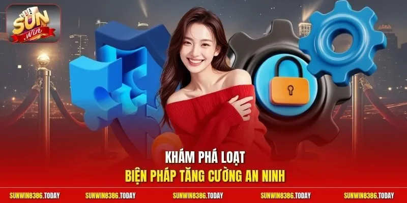 quyền riêng tư 2 Sunwin Khám phá loạt biện pháp tăng cường an ninh
