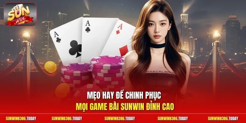 game bài Sunwin 3 Sunwin Mẹo hay để chinh phục mọi game bài Sunwin đỉnh cao