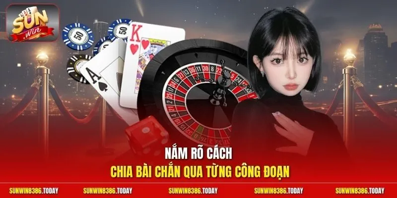 Nắm rõ cách chia bài Chắn qua từng công đoạn