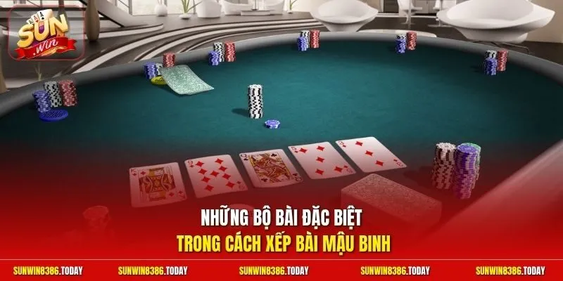 Những bộ bài đặc biệt trong cách xếp bài Mậu Binh