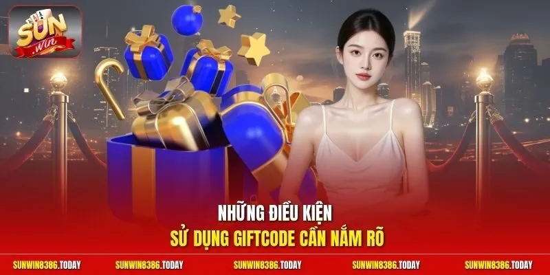 Giftcode Sunwin | Nhận Mã VIP Khởi Nghiệp Phát Tài 2026 12 Sunwin Những điều kiện sử dụng giftcode cần nắm rõ