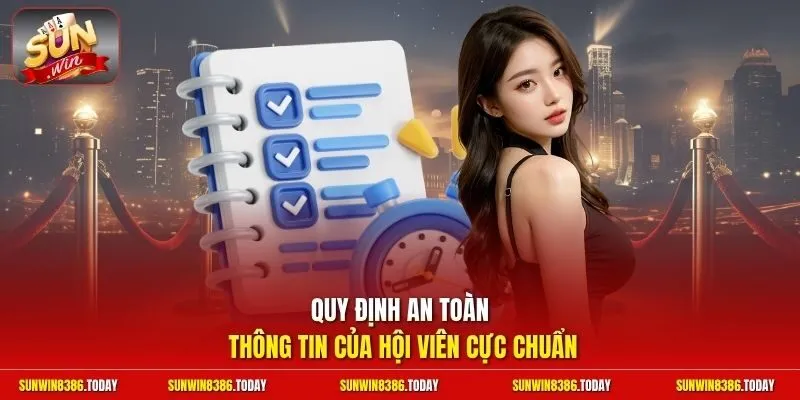 Quy định an toàn thông tin của hội viên cực chuẩn