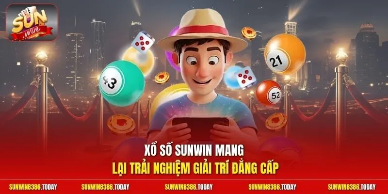 xổ số Sunwin 1 Sunwin Xổ số Sunwin mang lại trải nghiệm giải trí đẳng cấp